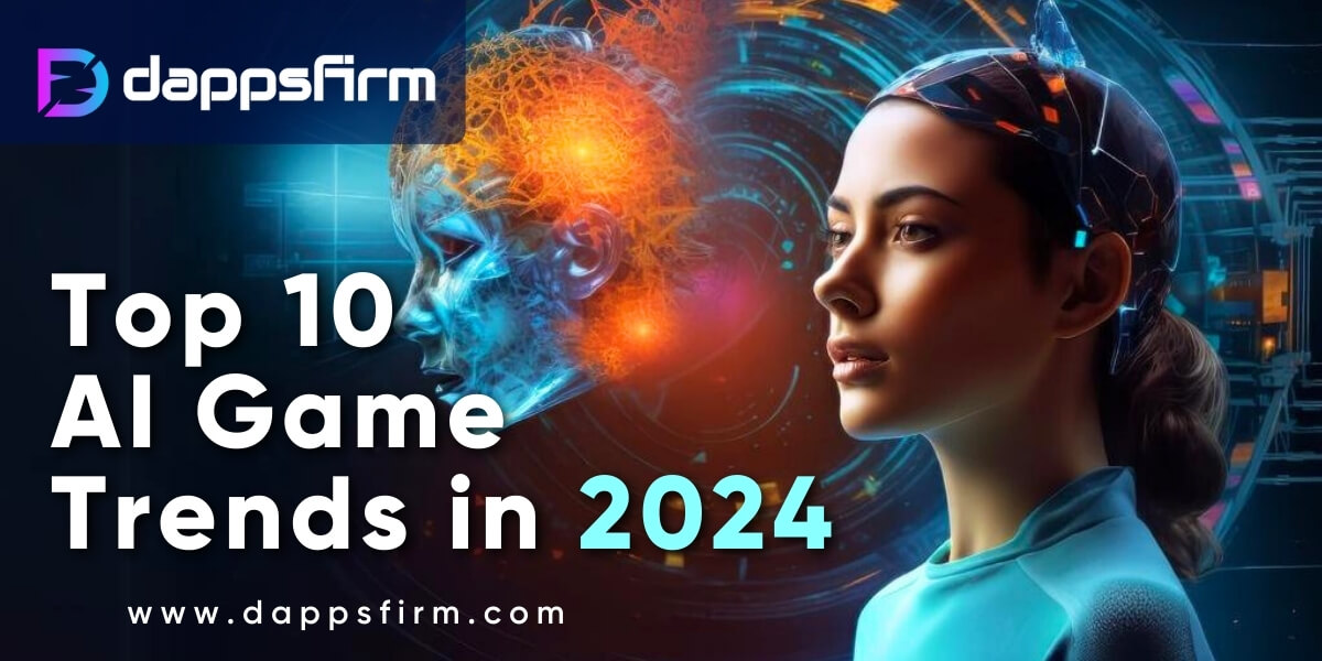 Top 10 AI Game Trends in 2024 - The Future of Gaming Unveiled